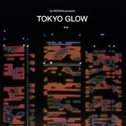 DJ NOTOYA Presents TOKYO GLOW: Japanese City Pop, Funk & Boogie